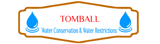 Tomball Water Conservation & Water Restrictions